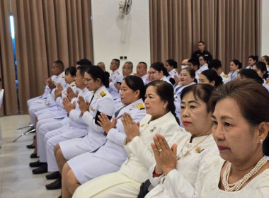  เข้าร่วมเจริญพระพุทธมนต์และทำบุญตักบาตรเพื่อถวายเป็นพระกุศลแด่ สมเด็จพระเจ้าลูกเธอ เจ้าฟ้าพัชรกิติยาภาฯ ... พารามิเตอร์รูปภาพ 11